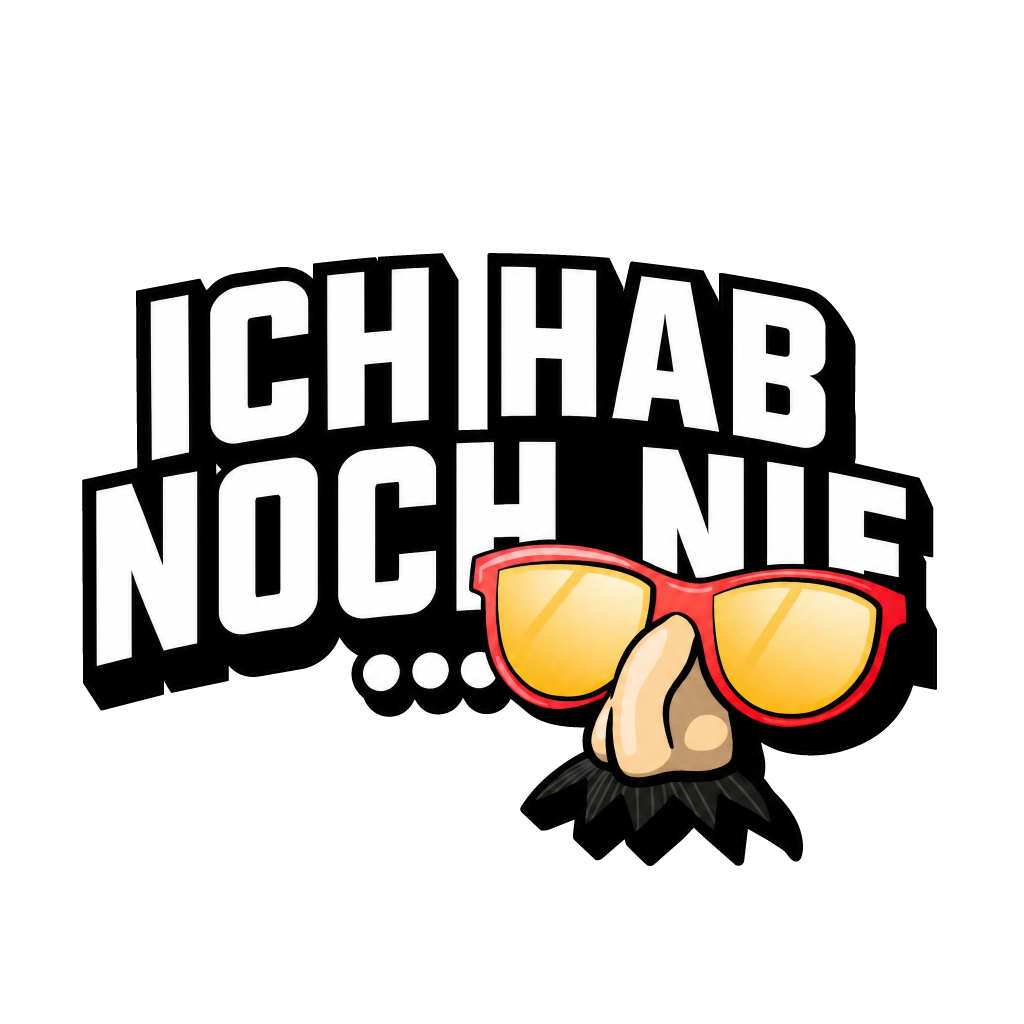 Ich hab noch nie